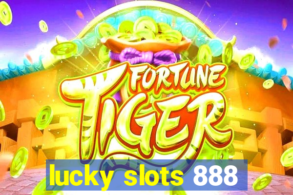 lucky slots 888