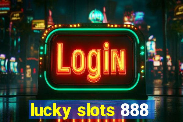 lucky slots 888