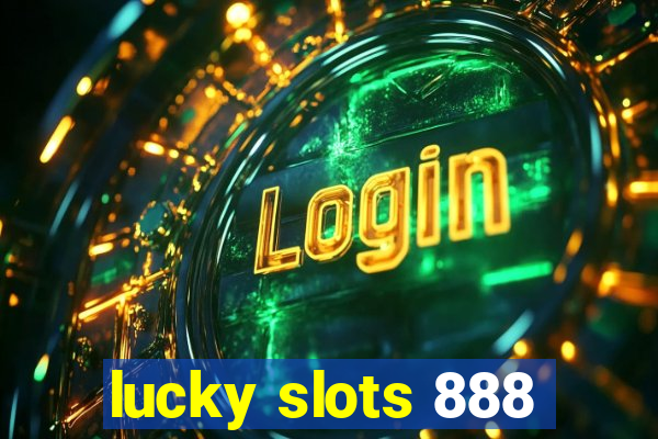 lucky slots 888