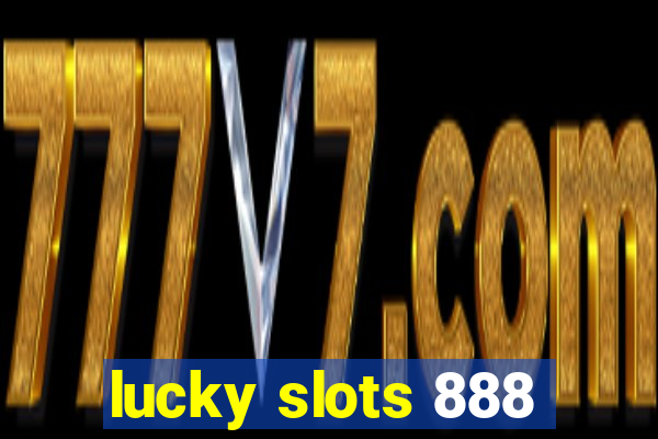 lucky slots 888