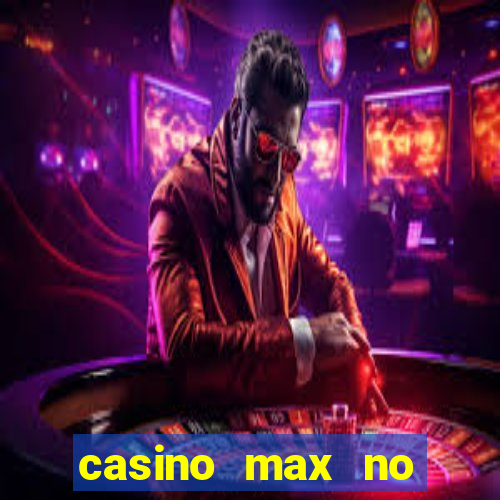 casino max no deposit bonus