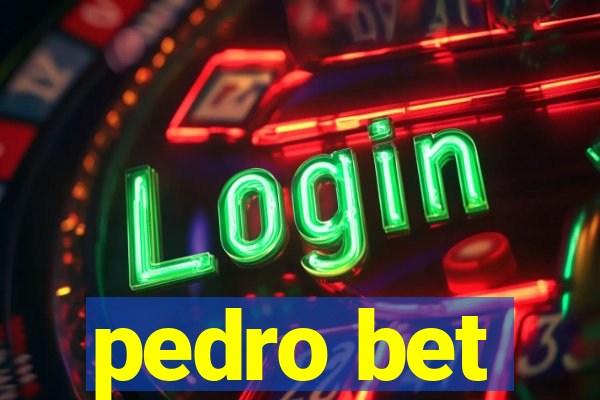 pedro bet