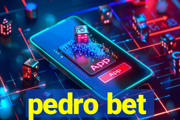 pedro bet