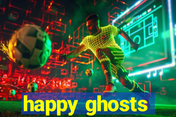 happy ghosts