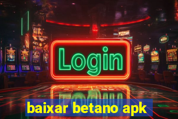 baixar betano apk