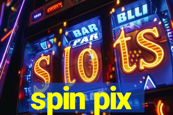 spin pix