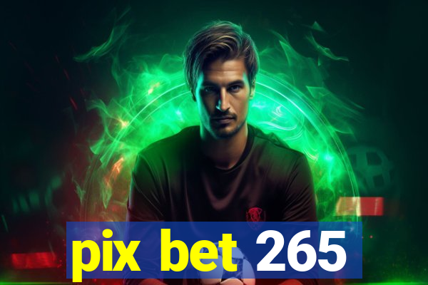 pix bet 265