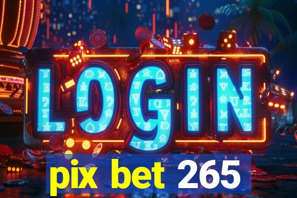 pix bet 265