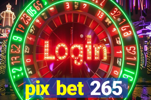 pix bet 265