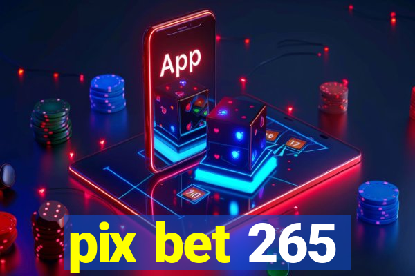 pix bet 265