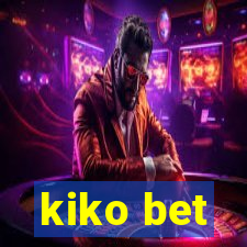 kiko bet