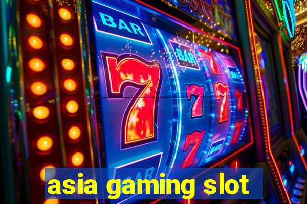 asia gaming slot