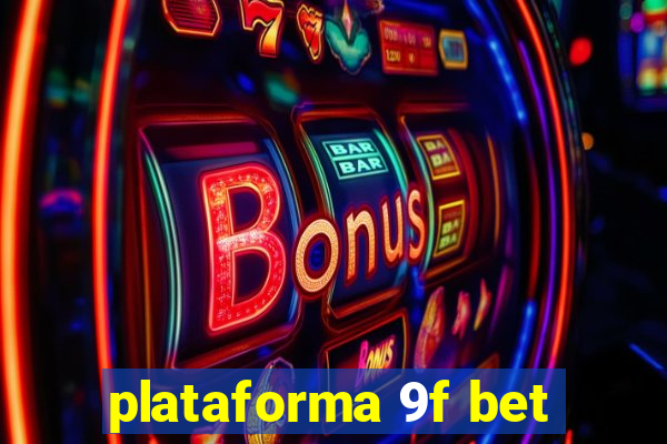 plataforma 9f bet