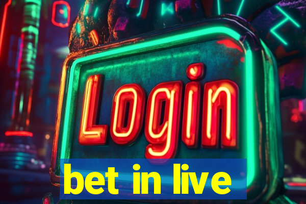 bet in live