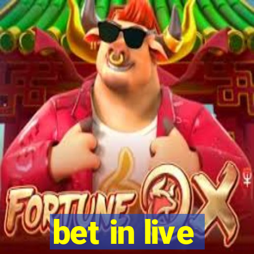 bet in live