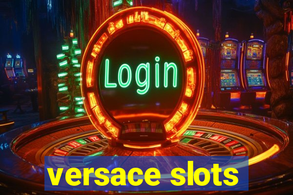 versace slots