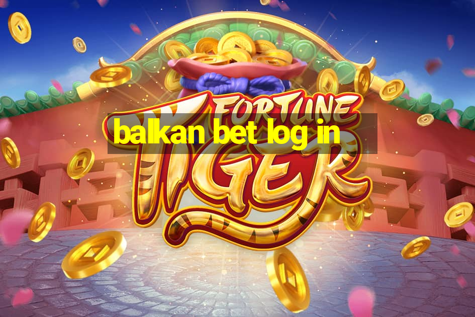 balkan bet log in