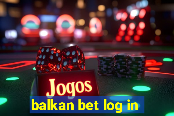 balkan bet log in