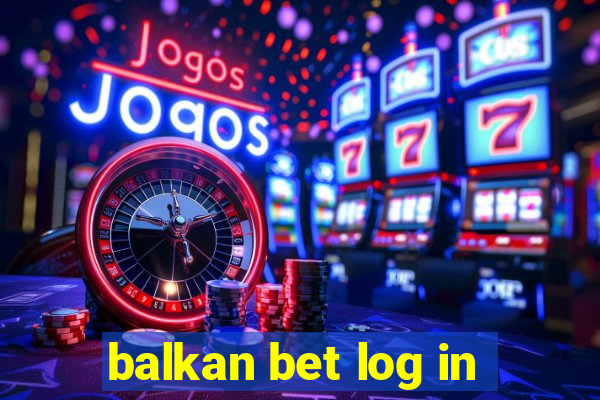 balkan bet log in