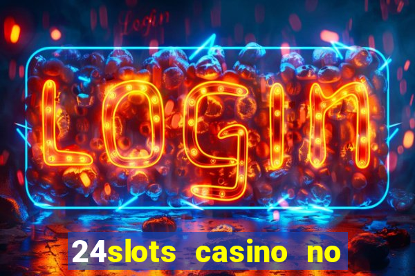 24slots casino no deposit bonus