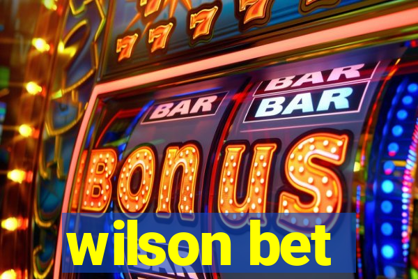 wilson bet