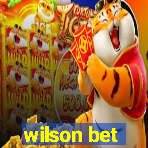 wilson bet