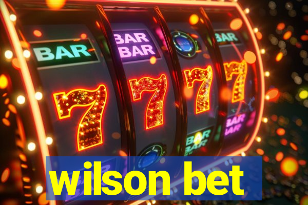 wilson bet