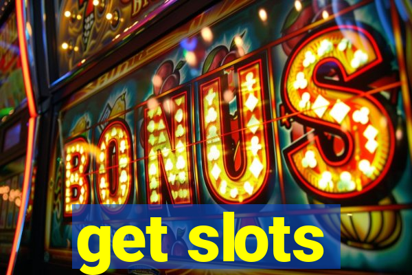 get slots