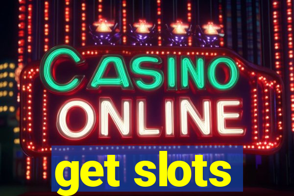 get slots