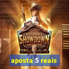 aposta 5 reais