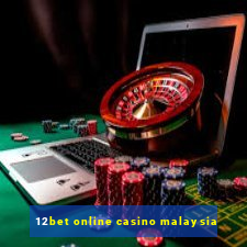 12bet online casino malaysia