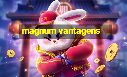 magnum vantagens