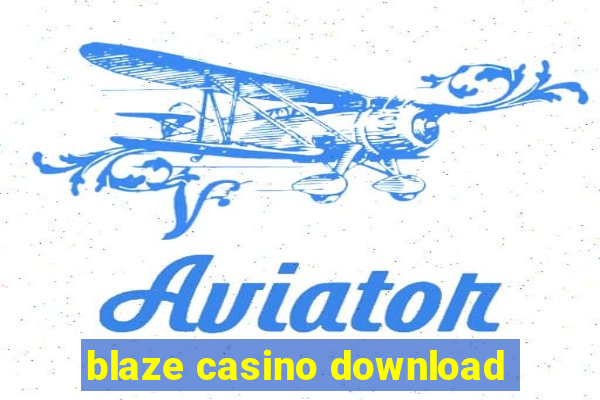 blaze casino download