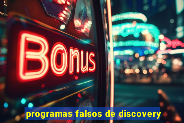 programas falsos de discovery