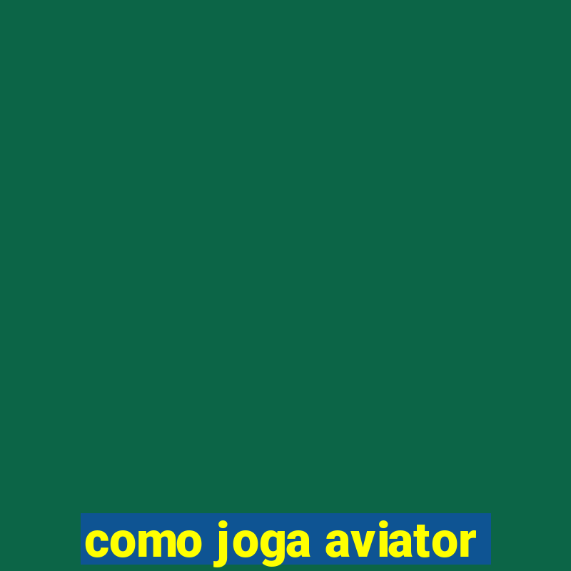 como joga aviator