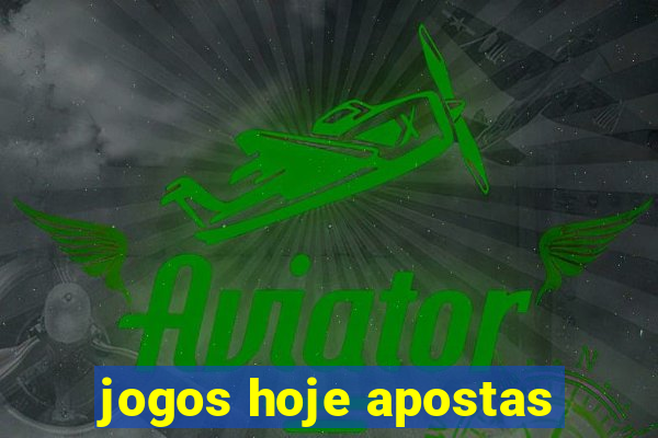 jogos hoje apostas