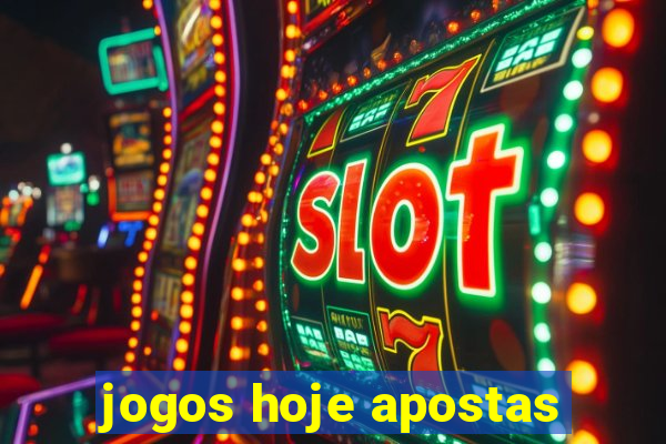 jogos hoje apostas