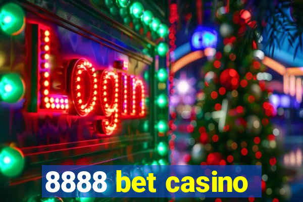 8888 bet casino