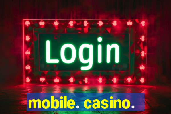 mobile. casino.