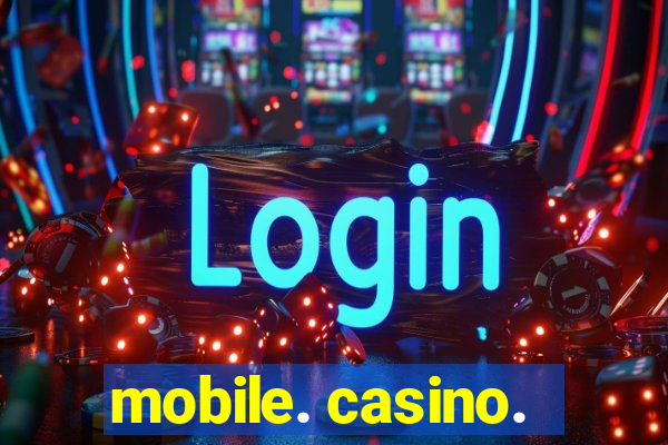 mobile. casino.