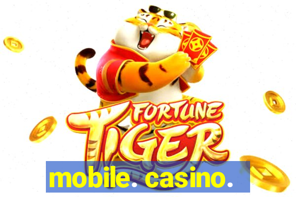 mobile. casino.