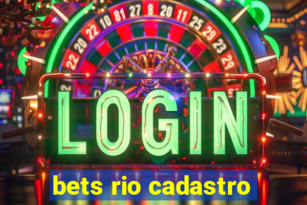 bets rio cadastro