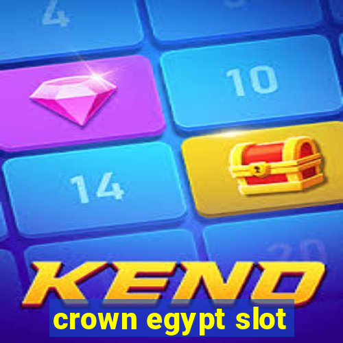 crown egypt slot