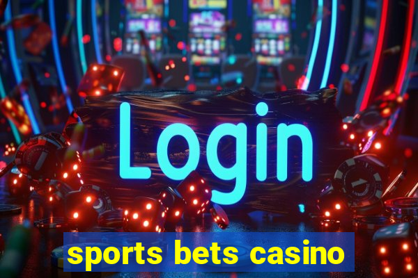 sports bets casino