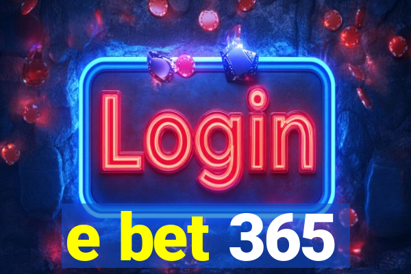 e bet 365