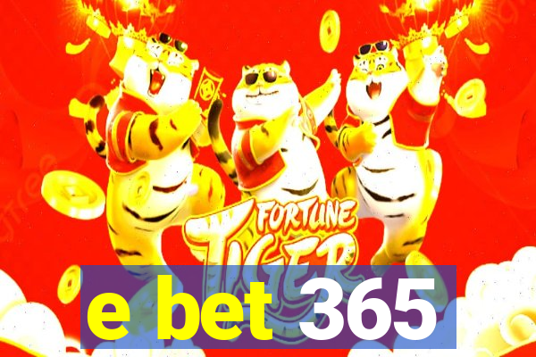 e bet 365