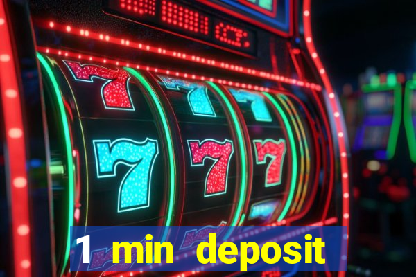 1 min deposit online casino