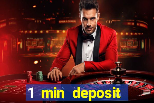 1 min deposit online casino