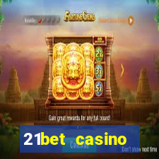 21bet casino ho?geldin bonusu