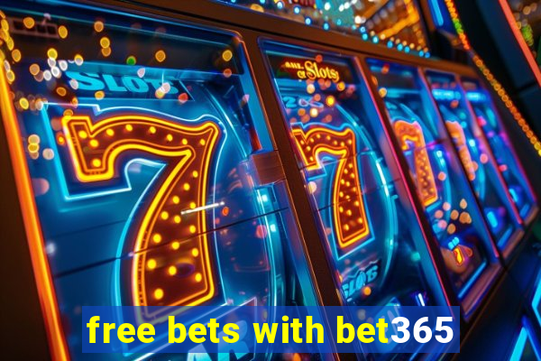 free bets with bet365